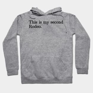 This is my Second Rodeo Hoodie